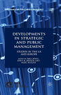 Developments in Strategic and Public Management: Studies in the US and Europe