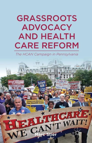 Grassroots Advocacy and Health Care Reform: The HCAN Campaign Pennsylvania