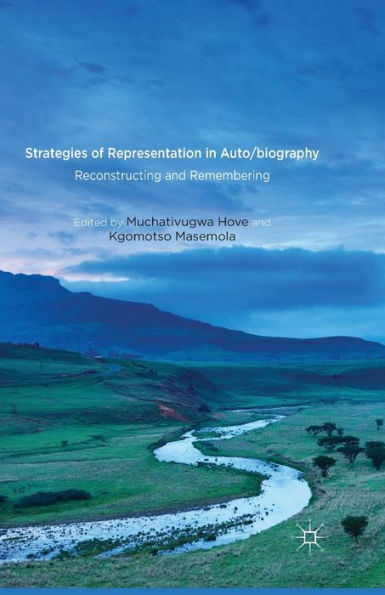 Strategies of Representation Auto/biography: Reconstructing and Remembering