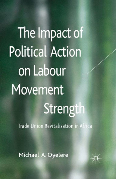 The Impact of Political Action on Labour Movement Strength: Trade Union Revitalisation Africa