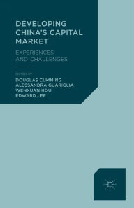 Title: Developing China's Capital Market: Experiences and Challenges, Author: D. Cumming