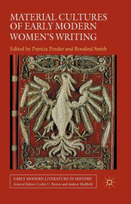 Title: Material Cultures of Early Modern Women's Writing, Author: P. Pender