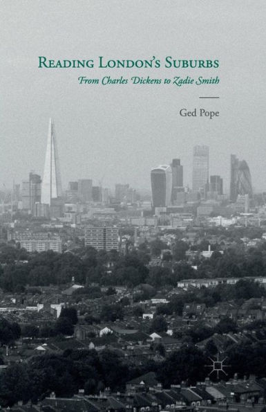 Reading London's Suburbs: From Charles Dickens to Zadie Smith