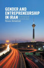 Gender and Entrepreneurship in Iran: Microenterprise and the Informal Sector