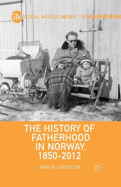 The History of Fatherhood Norway, 1850-2012