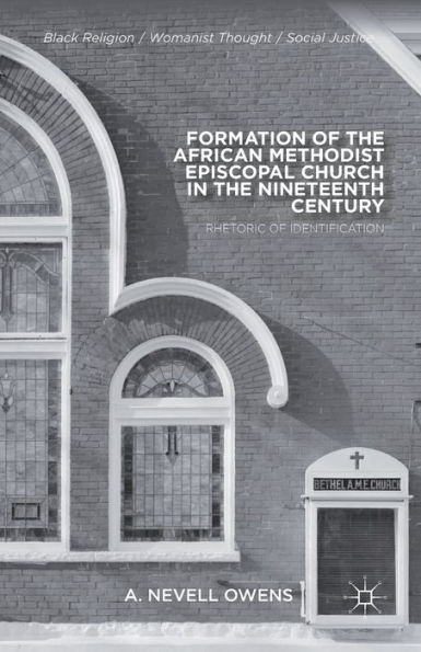 Formation of the African Methodist Episcopal Church Nineteenth Century: Rhetoric Identification