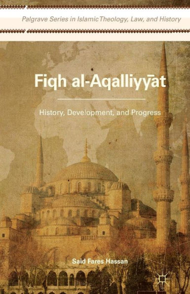 Fiqh al-Aqalliyy?t: History, Development, and Progress