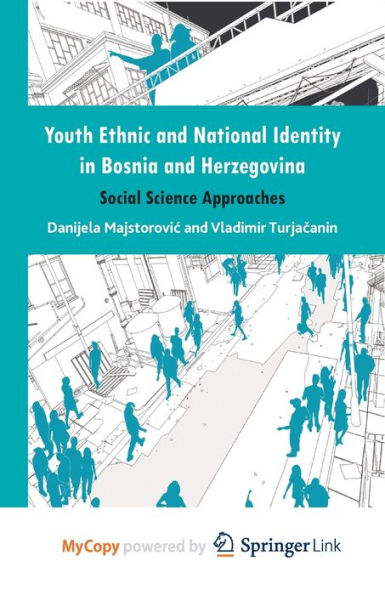 Youth Ethnic and National Identity Bosnia Herzegovina: Social Science Approaches