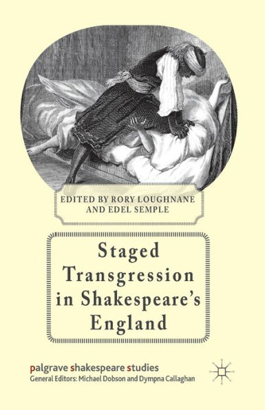 Staged Transgression Shakespeare's England