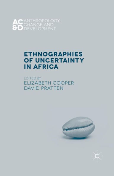 Ethnographies of Uncertainty Africa