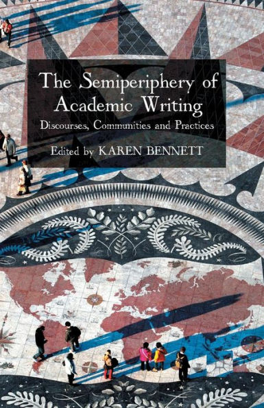 The Semiperiphery of Academic Writing: Discourses, Communities and Practices