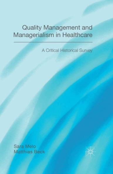 Quality Management and Managerialism Healthcare: A Critical Historical Survey