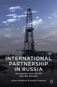 Title: International Partnership in Russia: Conclusions from the Oil and Gas Industry, Author: James Henderson