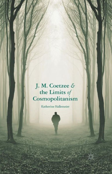 J.M. Coetzee and the Limits of Cosmopolitanism