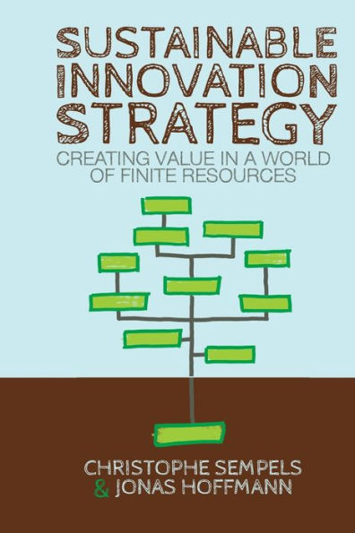 Sustainable Innovation Strategy: Creating Value a World of Finite Resources