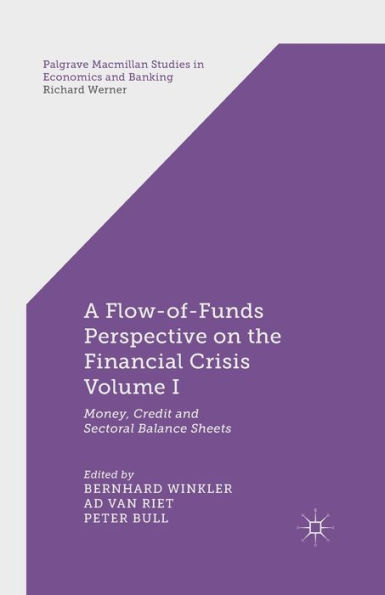 A Flow-of-Funds Perspective on the Financial Crisis Volume I: Money, Credit and Sectoral Balance Sheets