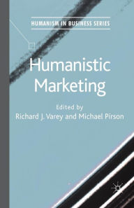 Title: Humanistic Marketing, Author: R. Varey