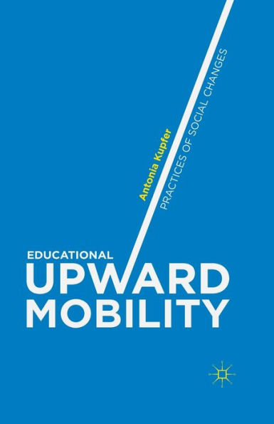 Educational Upward Mobility: Practices of Social Changes