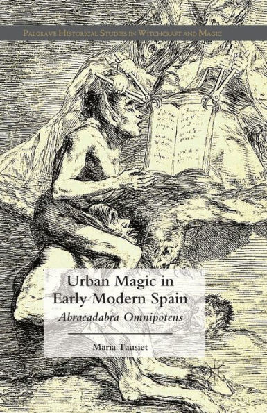 Urban Magic Early Modern Spain: Abracadabra Omnipotens