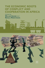 Title: The Economic Roots of Conflict and Cooperation in Africa, Author: W. Ascher