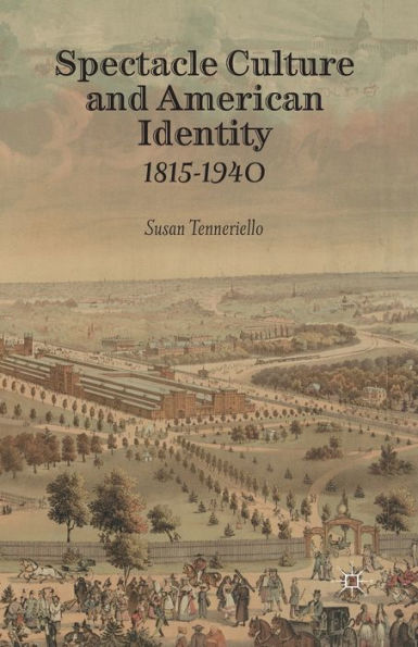 Spectacle Culture and American Identity 1815-1940