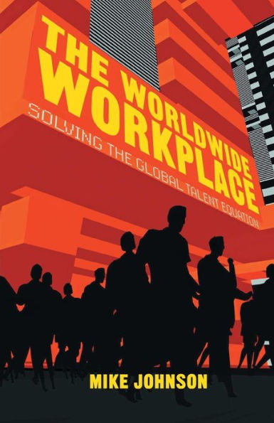 the Worldwide Workplace: Solving Global Talent Equation