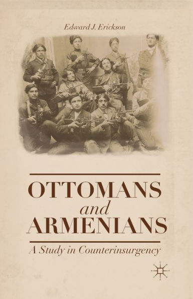 Ottomans and Armenians: A Study Counterinsurgency