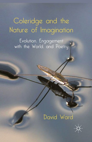 Coleridge and the Nature of Imagination: Evolution, Engagement with World, Poetry