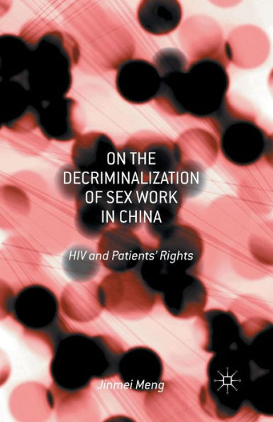 On the Decriminalization of Sex Work China: HIV and Patients' Rights