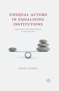 Title: Unequal Actors in Equalising Institutions: Negotiations in the United Nations General Assembly, Author: D. Panke