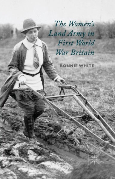 The Women's Land Army First World War Britain