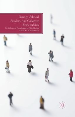 Identity, Political Freedom, and Collective Responsibility: The Pillars Foundations of Global Ethics