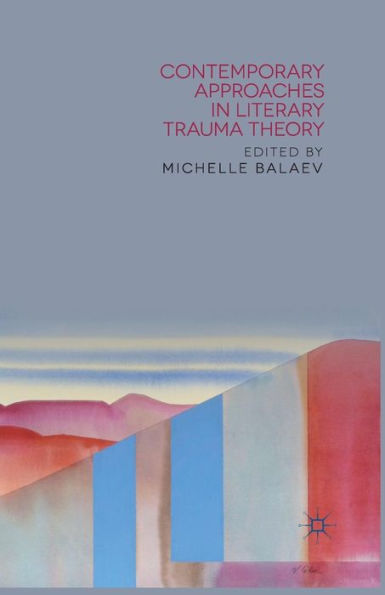 Contemporary Approaches Literary Trauma Theory