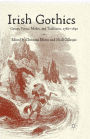 Irish Gothics: Genres, Forms, Modes, and Traditions, 1760-1890