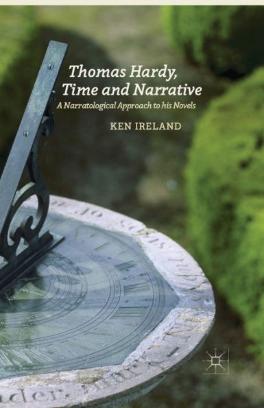 Thomas Hardy, Time and Narrative: A Narratological Approach to his Novels