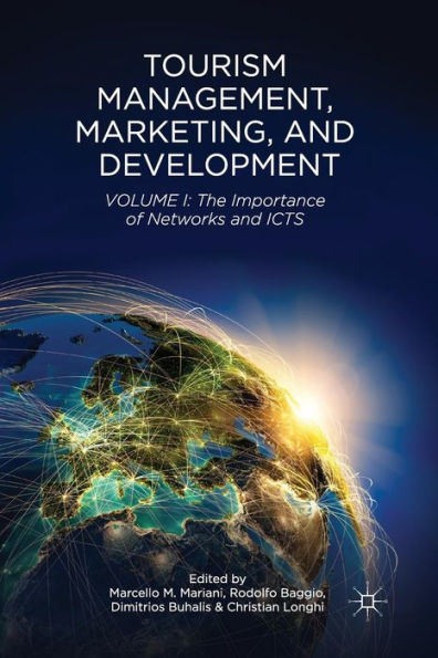 Tourism Management, Marketing, and Development: Volume I: The Importance of Networks ICTs