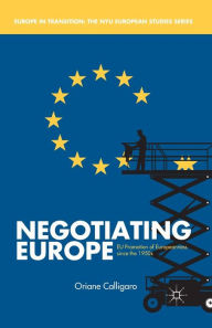 Title: Negotiating Europe: EU Promotion of Europeanness since the 1950s, Author: O. Calligaro