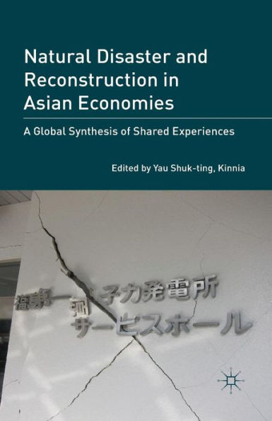 Natural Disaster and Reconstruction Asian Economies: A Global Synthesis of Shared Experiences