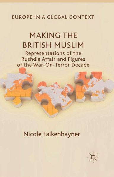 Making the British Muslim: Representations of Rushdie Affair and Figures War-On-Terror Decade