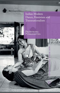 Title: Indian Modern Dance, Feminism and Transnationalism, Author: Prarthana Purkayastha