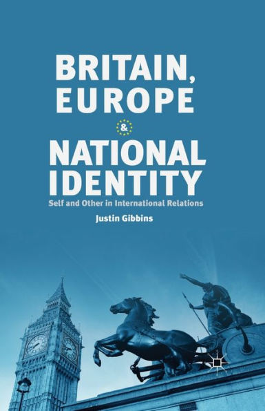 Britain, Europe and National Identity: Self Other International Relations
