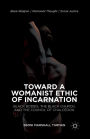 Toward a Womanist Ethic of Incarnation: Black Bodies, the Black Church, and the Council of Chalcedon