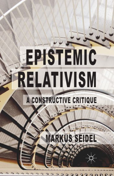 Epistemic Relativism: A Constructive Critique