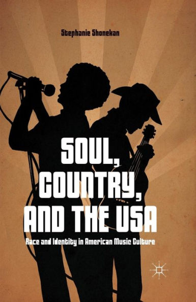 Soul, Country, and the USA: Race Identity American Music Culture