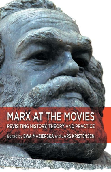 Marx at the Movies: Revisiting History, Theory and Practice