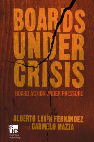 Title: Boards Under Crisis: Board action under pressure, Author: Carmelo Mazza