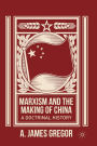Marxism and the Making of China: A Doctrinal History