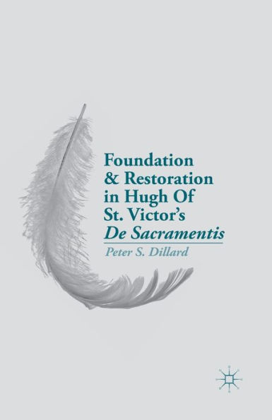 Foundation and Restoration Hugh Of St. Victor's De Sacramentis