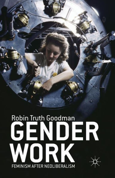 Gender Work: Feminism after Neoliberalism