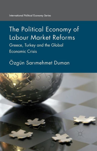 the Political Economy of Labour Market Reforms: Greece, Turkey and Global Economic Crisis
